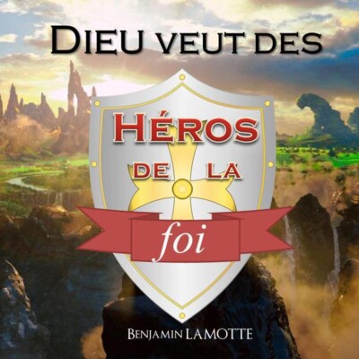 Dieu veut des héros de la foi cover