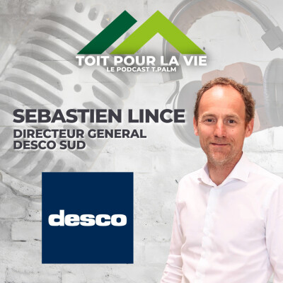 Comment réussir vos choix sanitaires et chauffage : les conseils d’un pro, avec Sébastien Lincé, Directeur Général Desco Sud cover