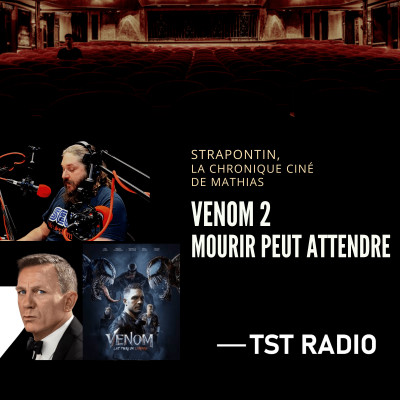 STRAPONTIN, la chronique ciné - "Venom 2" et "Mourir peut attendre" cover