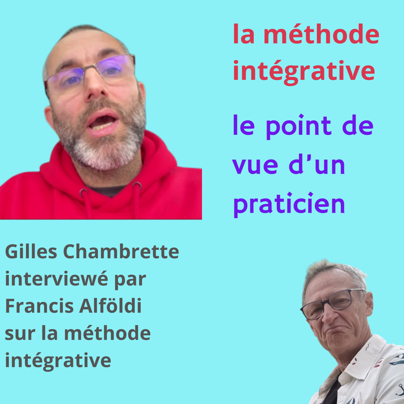 Gilles Chambrette interviewé par Francis Alföldi sur la Méthode Intégrative