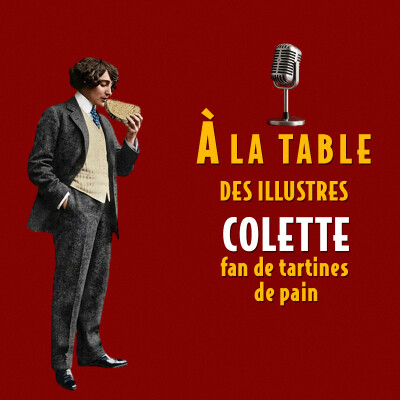 À la table de Colette, fan de tartines de pain - Podcast d'histoire et de gastronomie cover