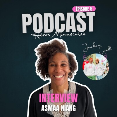 Episode #5 - Une combattante au grand coeur, une vie à bras le corps avec Asmaa cover