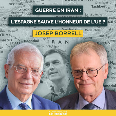 Guerre en Iran : L'Espagne sauve-t-elle l’honneur de l'UE ? Avec Josep Borrell | Entretiens géopo cover