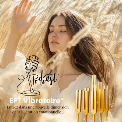 EFT Vibratoire – La Voix de la Libération Émotionnelle explore l’EFT enrichi par les sons et les fréquences, unissant respiration consciente cover