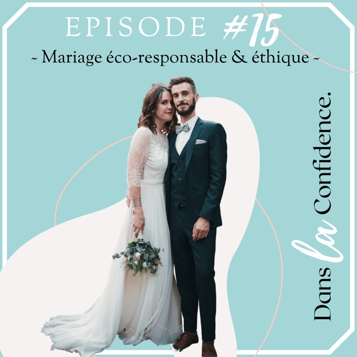 Podcast MARIAGE - Dans la Confidence