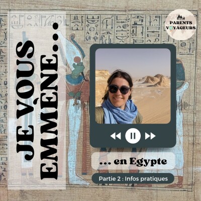 Je vous emmène en Egypte - Partie 2 - Infos pratiques cover