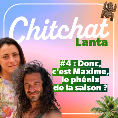 Donc c'est Maxime le phénix de cette saison ??? • [React Koh Lanta All Stars sem 4 I Chitchat Lanta] cover