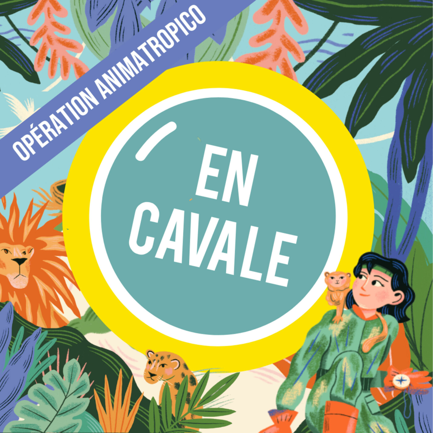 En Cavale - "Opération Animatropico"