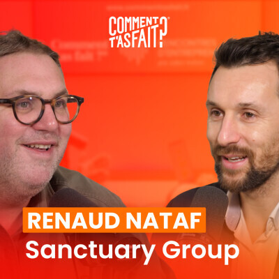 Extrait #171 Comment Renaud Nataf (The Sanctuary Group) a fait pour dès le départ créer un système organisationnel indépendant de lui ? cover