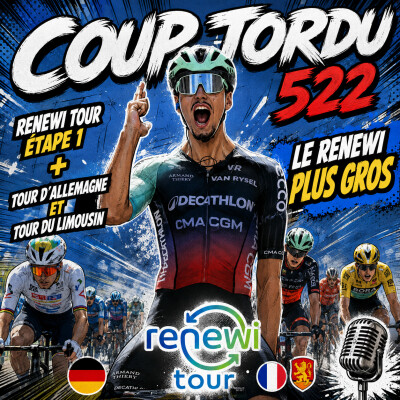 COUP TORDU 522 : RENEWIN TOUR ETAPE 1 + TOUR D'ALLEMAGNE ET TOUR DU LIMOUSIN cover