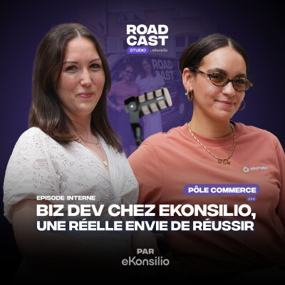 Business Developer eKonsilio : l'envie de réussir ft. Elisa | RoadCast Studio interne #2 cover