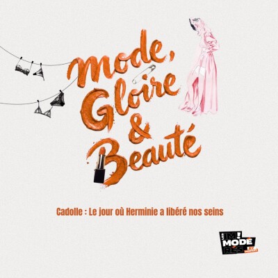 Mode, Gloire et Beauté #4 Le jour où Herminie Cadolle a libéré nos seins cover