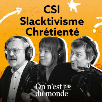 E264 - CSI | Slacktivisme | Chrétienté cover