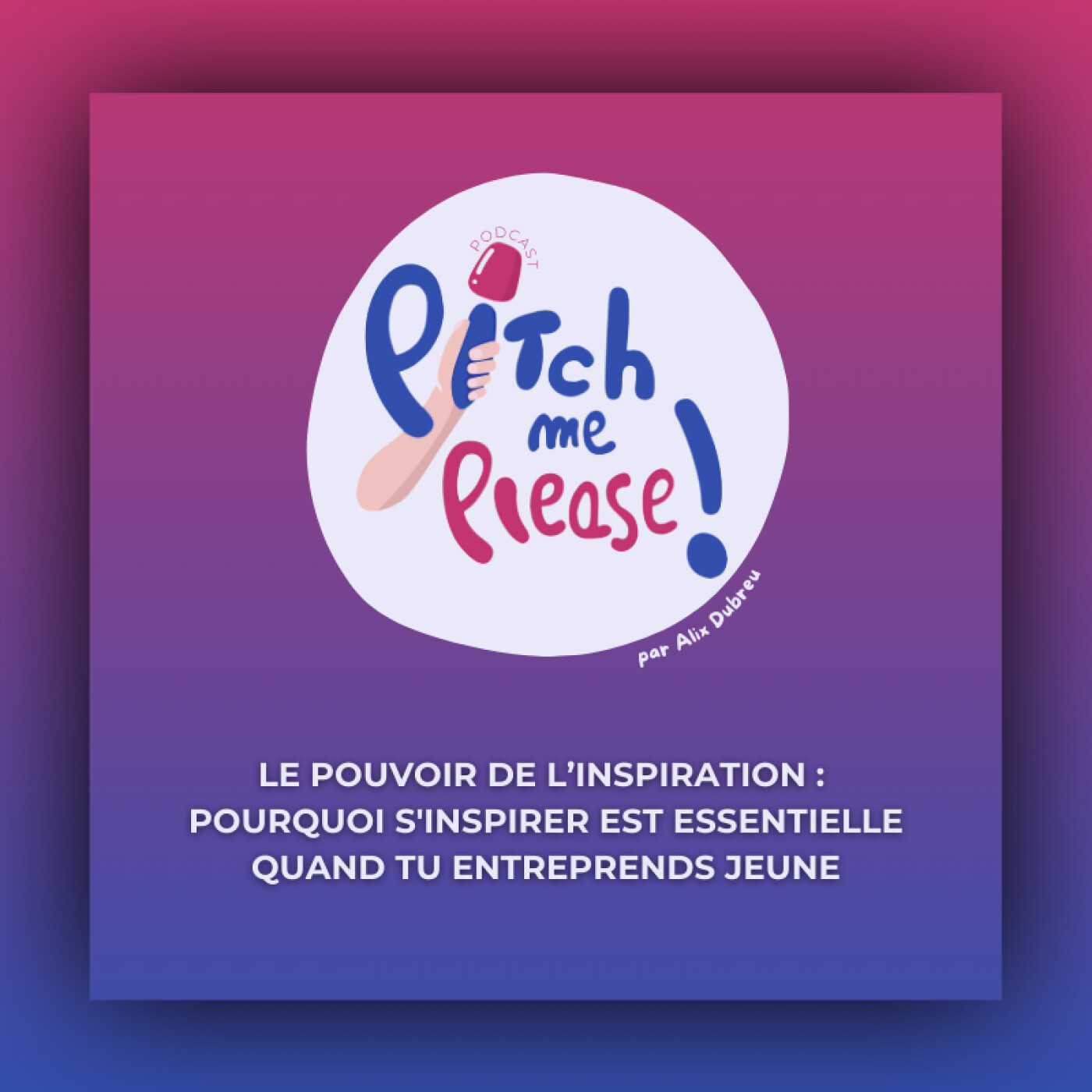 Pitch me Please ! - L\'entrepreneuriat pour les jeunes