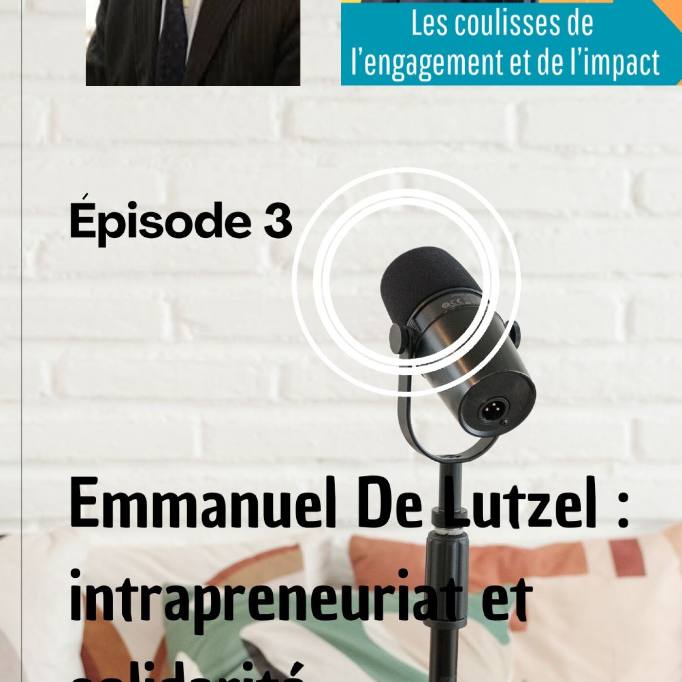 #3 : Emmanuel de Lutzel : Itinéraire d'un pionnier de l'intrapreneuriat social episode artwork