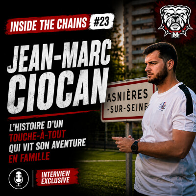 🏈Inside The Chains #23 : Jean-Marc Ciocan (&co), un touche-à-tout qui vit son aventure en famille cover