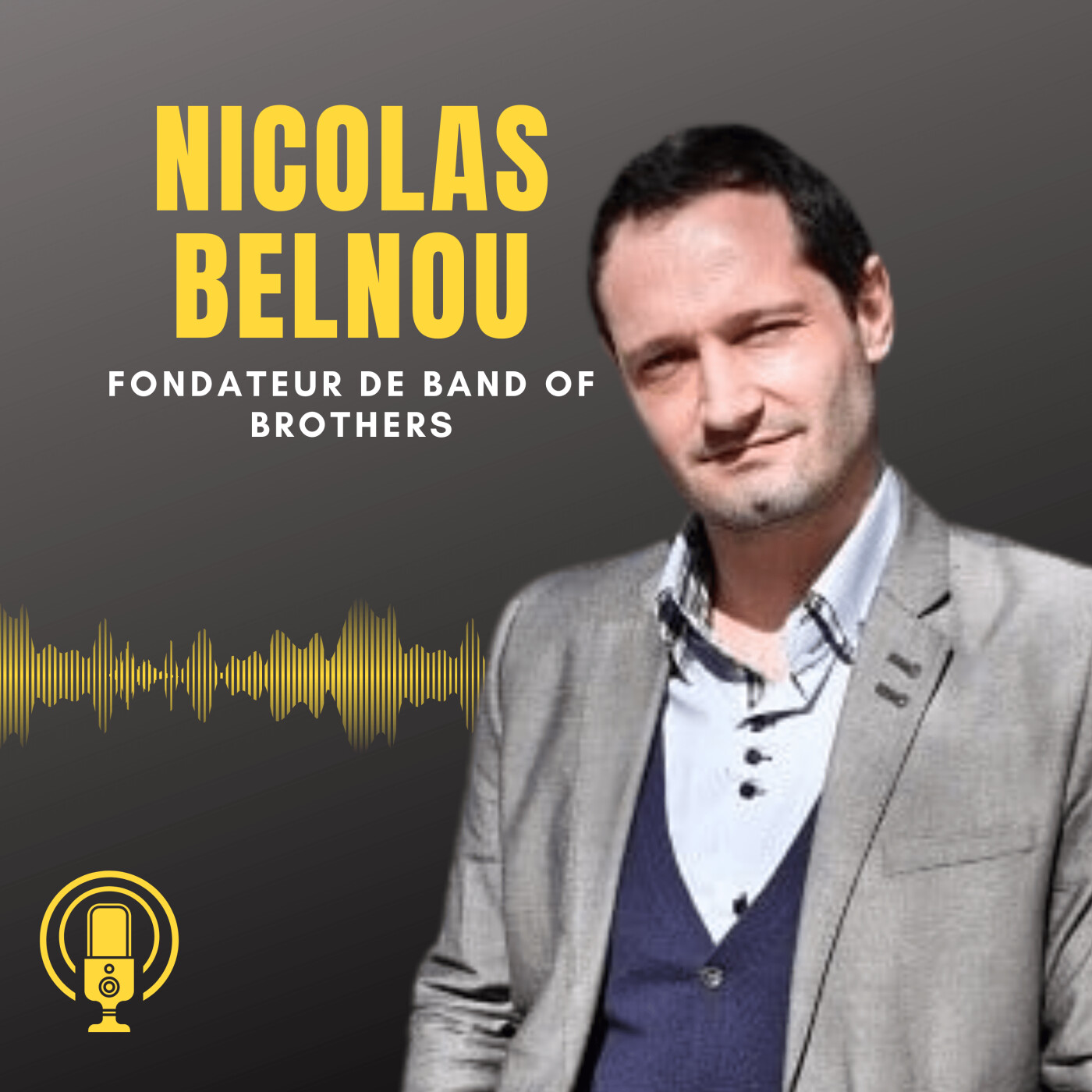 Episode 11, Rencontre avec Nicolas Belnou, fondateur de Band of Brothers