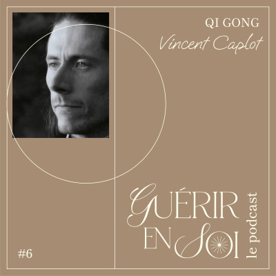 GUERIR EN SOI #6eme Vincent CAPLOT - Qi Gong cover