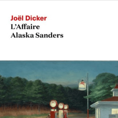 Joël DICKER - "L'affaire Alaska Sanders" cover