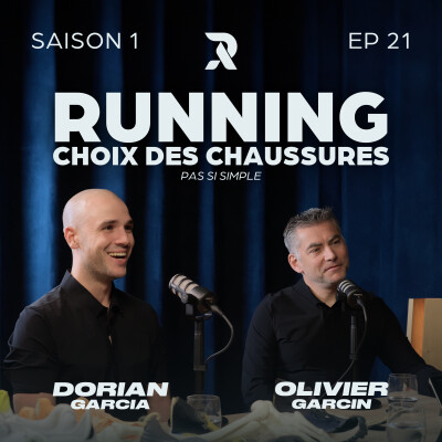 Choix des chaussures de running : pas si simple - Olivier GARCIN et Dorian GARCIA - SAISON 1 - EP21 cover