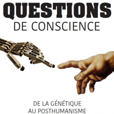 Questions de conscience. De la génétique au posthumanisme cover