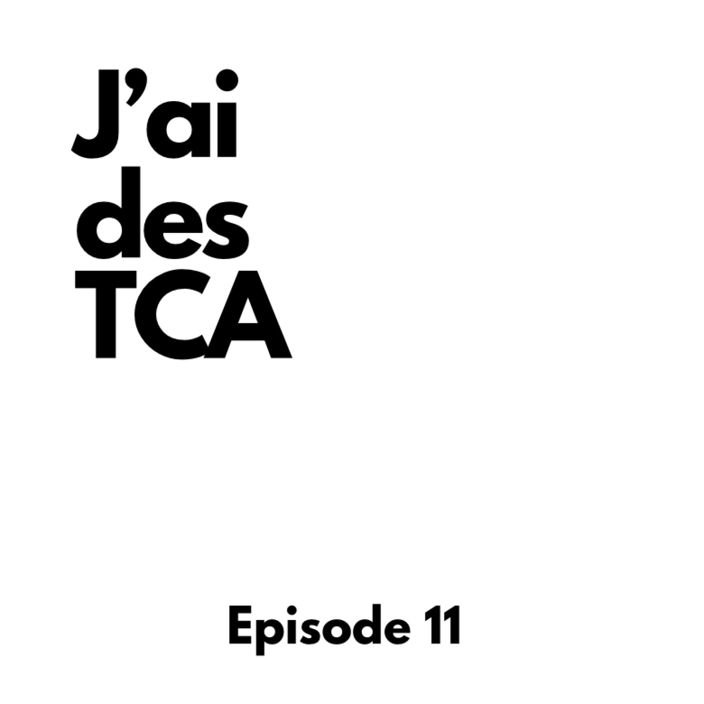 Episode 11 : J'ai des TCA episode artwork