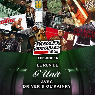 Episode 14 | Le run de G-Unit avec Driver & Ol'Kainry | Paroles Veritables Podcast cover