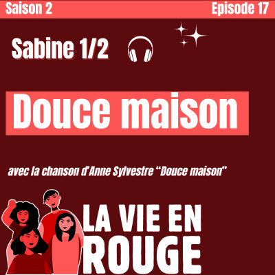 "Douce maison", Sabine raconte son enfance dans La Vie en Rouge cover