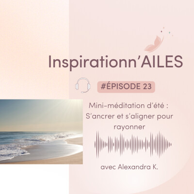 #23 – Mini-méditation d’été : S’ancrer et s’aligner pour rayonner cover