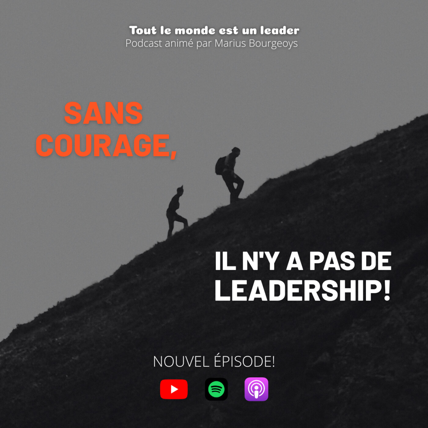 Ép. 151 - Sans courage, il n'y a pas de leadership! Ép. 151 - Sans courage, il n'y a pas de leadership!