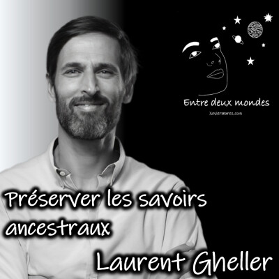 Interview - Préserver les savoirs ancestraux, Laurent Gheller cover