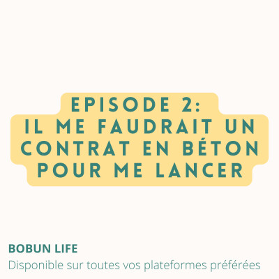 Episode 2 - Il me faudrait un contrat en beton pour me lancer cover