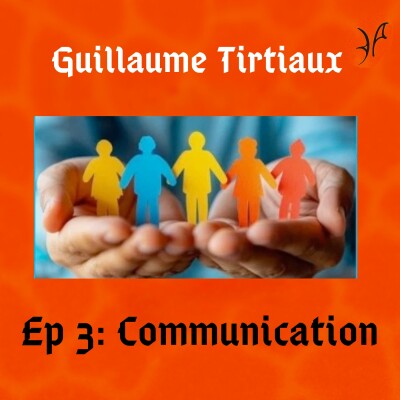 Guillaume Tirtiaux: Episode 3. La Communication. cover