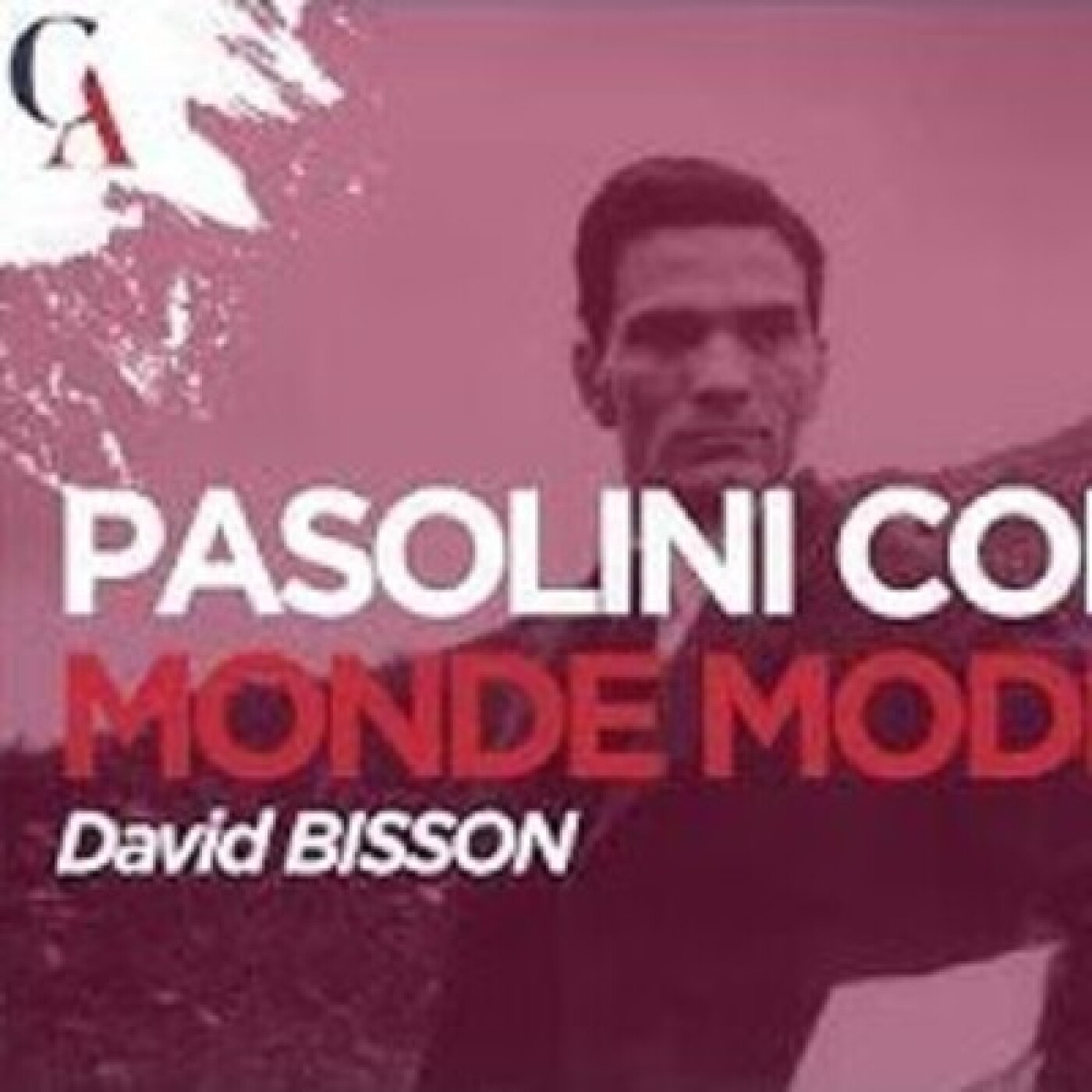 Le Sacré chez Pasolini - D. Bisson - # politique episode artwork