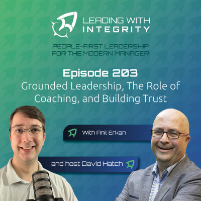 Ep.203: Grounded Leadership, The Role of Coaching, and Building Trust, with Anil Erkan | Leadership Podcasts cover