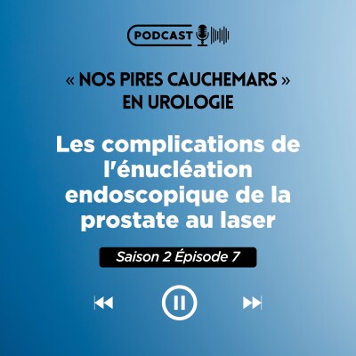S04E16 - Les complications de l'énucléation endoscopique de la prostate au laser cover