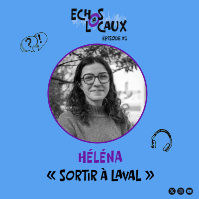 Héléna, la personne derrière "Sortir à Laval" - ECHOS LOCAUX _ Épisode 1 cover