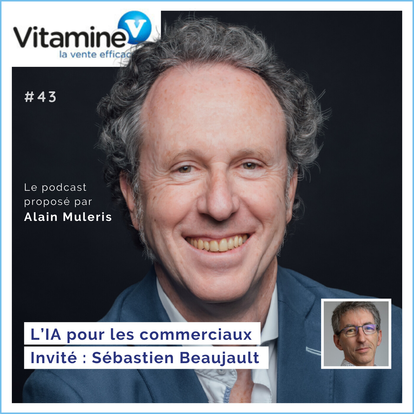 l’IA pour les commerciaux #43 avec Alain Muleris – Invité Sébastien Beaujault
