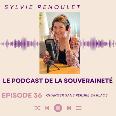 Episode#36: Changer sans perdre sa place cover