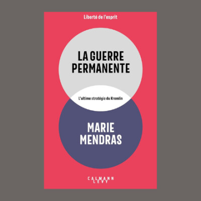 Marie Mendras - La guerre permanente : l'ultime stratégie du Kremlin cover