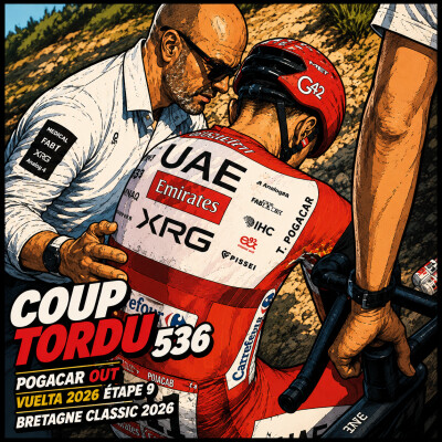 COUP TORDU 536 : POGACAR OUT, VUELTA 2026 ETAPE 9, BRETAGNE CLASSIC 2026 cover