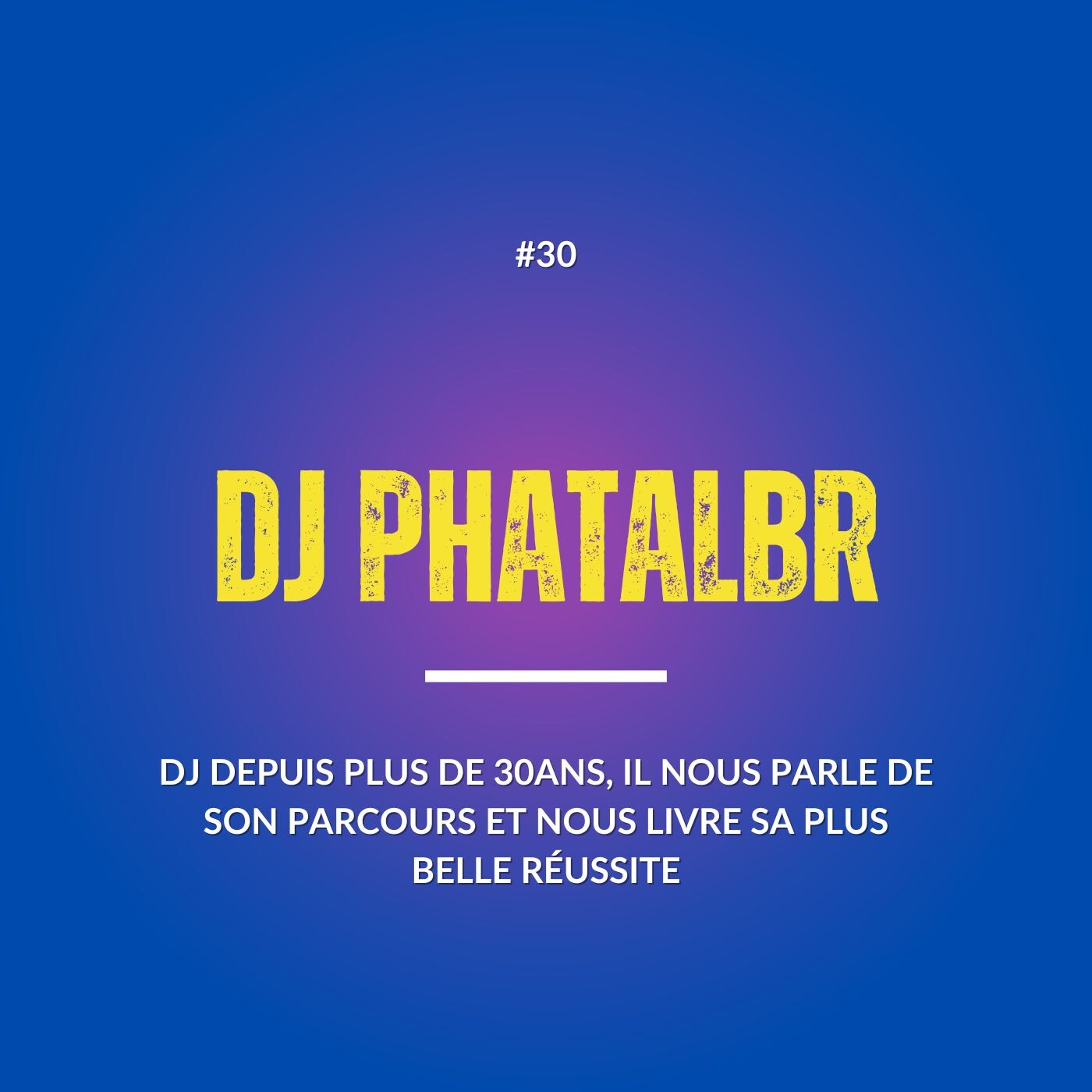 #30 DJ DEPUIS PLUS DE 30ANS, IL NOUS PARLE DE SON PARCOURS ET NOUS LIVRE SA PLUS BELLE RÉUSSITE