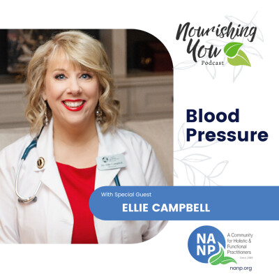 NANP Nourishing You Podcast- May 2024- Ellie Campbell- Blood Pressure cover