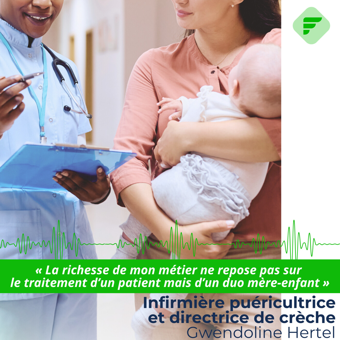 « La richesse de mon métier ne repose pas sur le traitement d’un patient mais d’un duo mère-enfant », Gwendoline, infirmière puéricultrice