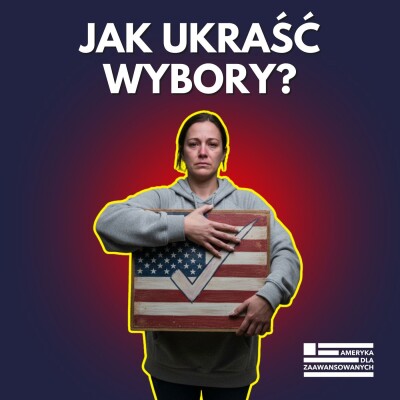Pięć sposobów, jak w ukraść wybory w USA, nie łamiąc prawa, czyli jak działa polityka amerykańska cover