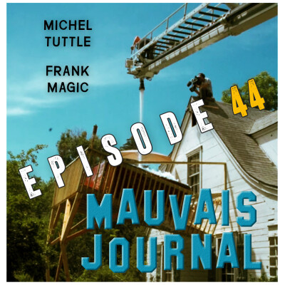 MAUVAIS JOURNAL Episode 44 - 25 Juin 2023 - SAUCE MAGIC BEAU GOSSE KEBAB ALE - Mauvais Travail Hors-Série cover