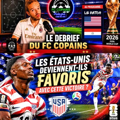 Débat Coupe du Monde 2026 - Les Etats-Unis sont-ils favoris après cette victoire 4-1 ? cover