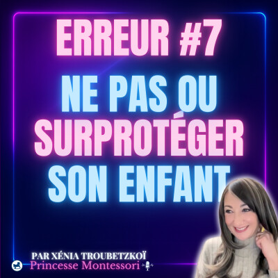 Erreur 7  : ne pas protéger ou sur-protéger son enfant cover