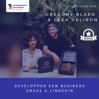 Booster son business grâce à LinkedIn à la Réunion - Episode Bonus par Grégory Blard & Cléa Deliron cover