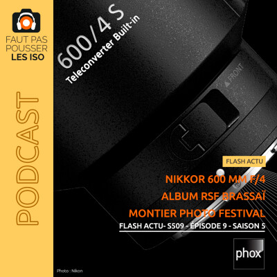 FLASH ACTU - S509 - Nikkor 600 mm f/4, Album RSF Brassaï, Montier Photo Festival cover